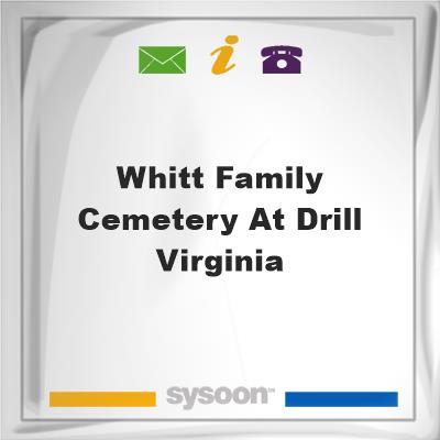 Whitt Family Cemetery at Drill Virginia, Whitt Family Cemetery at Drill Virginia