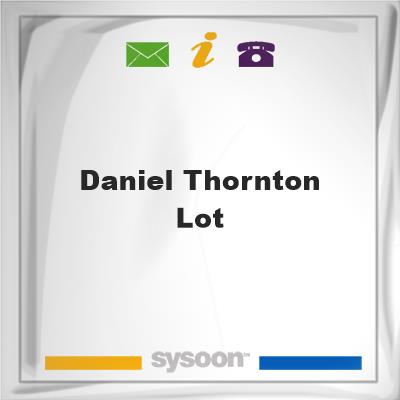 Daniel Thornton LotDaniel Thornton Lot on Sysoon