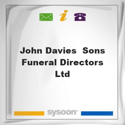 John Davies & Sons Funeral Directors LtdJohn Davies & Sons Funeral Directors Ltd on Sysoon