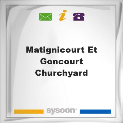 Matignicourt-et-Goncourt ChurchyardMatignicourt-et-Goncourt Churchyard on Sysoon