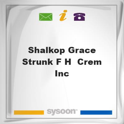 Shalkop Grace & Strunk F H & Crem. IncShalkop Grace & Strunk F H & Crem. Inc on Sysoon