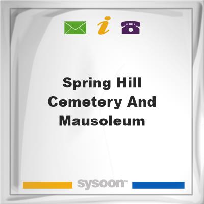 Spring Hill Cemetery and MausoleumSpring Hill Cemetery and Mausoleum on Sysoon