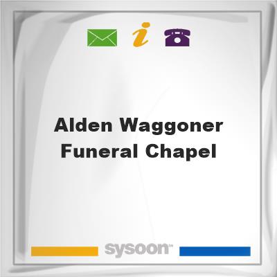 Alden-Waggoner Funeral Chapel, Alden-Waggoner Funeral Chapel