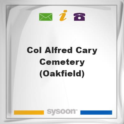 Col. Alfred Cary Cemetery (Oakfield), Col. Alfred Cary Cemetery (Oakfield)