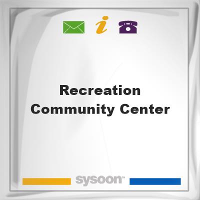 Recreation Community Center, Recreation Community Center