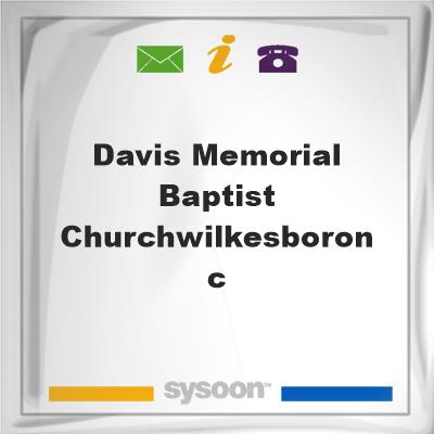 Davis Memorial Baptist Church,Wilkesboro,NCDavis Memorial Baptist Church,Wilkesboro,NC on Sysoon