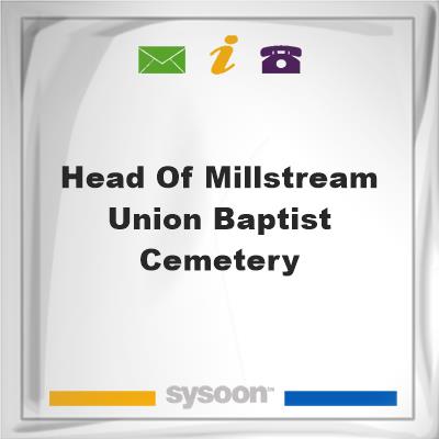 Head of Millstream Union Baptist CemeteryHead of Millstream Union Baptist Cemetery on Sysoon