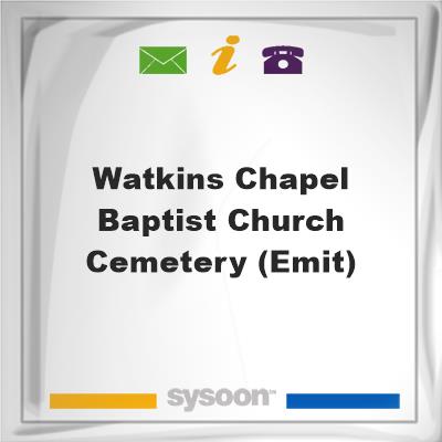 Watkins Chapel Baptist Church Cemetery (Emit)Watkins Chapel Baptist Church Cemetery (Emit) on Sysoon