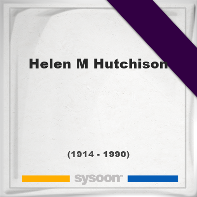 Helen M Hutchison 75 1914 1990 The Grave En