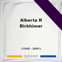 Alberta R Birkhimer on Sysoon