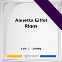 Annetta Eiffel Riggs on Sysoon