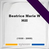 Beatrice Marie W Hill on Sysoon