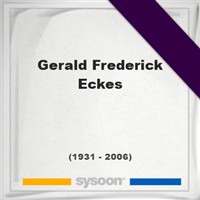 Gerald Frederick Eckes Gerald Frederick Eckes on Sysoon
