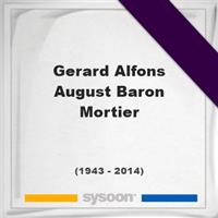 Gerard Alfons August, Baron Mortier on Sysoon