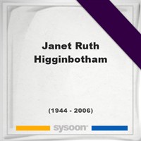 Janet Ruth Higginbotham Janet Ruth Higginbotham on Sysoon