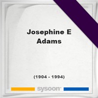 Josephine E Adams on Sysoon