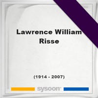 Lawrence William Risse Lawrence William Risse on Sysoon
