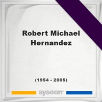 Robert Michael Hernandez on Sysoon