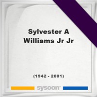 Sylvester A Williams Jr JR on Sysoon