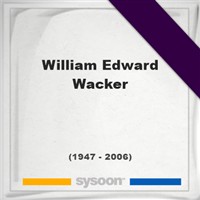 William Edward Wacker on Sysoon
