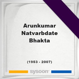 Arunkumar Natvarbdate Bhakta, Headstone of Arunkumar Natvarbdate Bhakta (1953 - 2007), memorial
