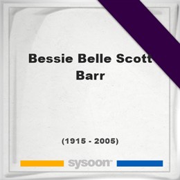 Bessie Belle Scott Barr, Headstone of Bessie Belle Scott Barr (1915 - 2005), memorial