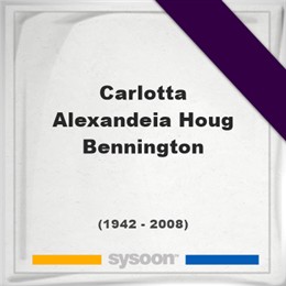 Carlotta Alexandeia Houg Bennington, Headstone of Carlotta Alexandeia Houg Bennington (1942 - 2008), memorial