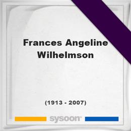 Frances Angeline Wilhelmson, Headstone of Frances Angeline Wilhelmson (1913 - 2007), memorial