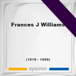 Frances J Williams, Headstone of Frances J Williams (1915 - 1999), memorial