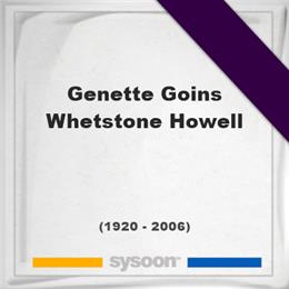 Genette Goins Whetstone Howell, Headstone of Genette Goins Whetstone Howell (1920 - 2006), memorial