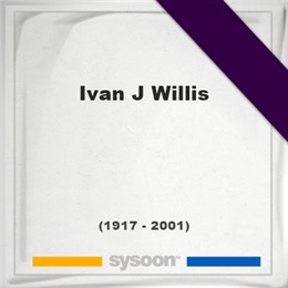 Ivan J Willis, Sysoon images Ivan J Willis, Headstone of Ivan J Willis (1917 - 2001), memorial