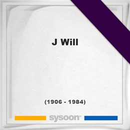 J Will, Sysoon images J Will, Headstone of J Will (1906 - 1984), memorial