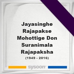 Jayasinghe Rajapakse Mohottige Don Suranimala Rajapaksha, Headstone of Jayasinghe Rajapakse Mohottige Don Suranimala Rajapaksha (1949 - 2016), memorial