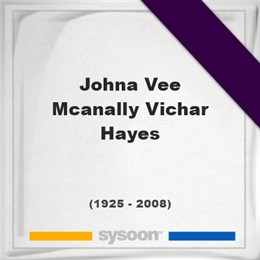 Johna Vee McAnally Vichar Hayes, Headstone of Johna Vee McAnally Vichar Hayes (1925 - 2008), memorial