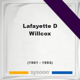 Lafayette D Willcox, Sysoon images Lafayette D Willcox, Headstone of Lafayette D Willcox (1901 - 1993), memorial