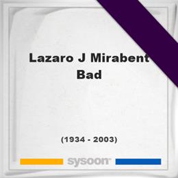 Lazaro J Mirabent Bad, Headstone of Lazaro J Mirabent Bad (1934 - 2003), memorial