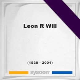Leon R Will, Sysoon images Leon R Will, Headstone of Leon R Will (1939 - 2001), memorial
