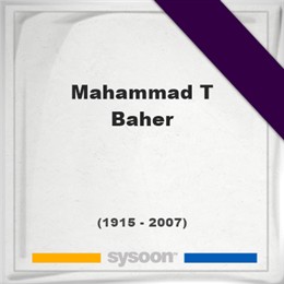 Mahammad T Baher, Sysoon images Mahammad T Baher, Headstone of Mahammad T Baher (1915 - 2007), memorial