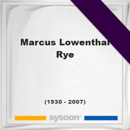Marcus Lowenthal Rye, Headstone of Marcus Lowenthal Rye (1930 - 2007), memorial