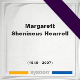 Margarett Shenineus Hearrell, Headstone of Margarett Shenineus Hearrell (1940 - 2007), memorial