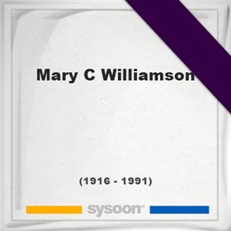 Mary C Williamson, Sysoon images Mary C Williamson, Headstone of Mary C Williamson (1916 - 1991), memorial
