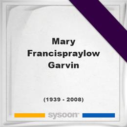 Mary Francispraylow Garvin, Headstone of Mary Francispraylow Garvin (1939 - 2008), memorial