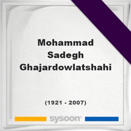 Mohammad Sadegh Ghajardowlatshahi, Headstone of Mohammad Sadegh Ghajardowlatshahi (1921 - 2007), memorial