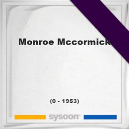 Monroe McCormick, Headstone of Monroe McCormick (0 - 1953), memorial