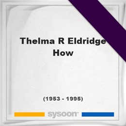 Thelma R Eldridge-How, Headstone of Thelma R Eldridge-How (1953 - 1995), memorial
