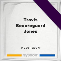 Travis Beaureguard Jones, Headstone of Travis Beaureguard Jones (1920 - 2007), memorial
