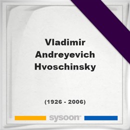 Vladimir Andreyevich Hvoschinsky, Headstone of Vladimir Andreyevich Hvoschinsky (1926 - 2006), memorial