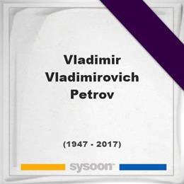 Vladimir Vladimirovich Petrov, Headstone of Vladimir Vladimirovich Petrov (1947 - 2017), memorial
