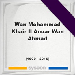 Wan Mohammad Khair-Il Anuar Wan Ahmad, Headstone of Wan Mohammad Khair-Il Anuar Wan Ahmad (1960 - 2016), memorial