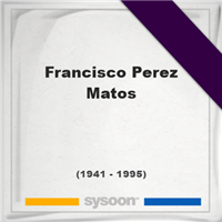 Francisco Perez Matos, Headstone of Francisco Perez Matos (1941 - 1995), memorial